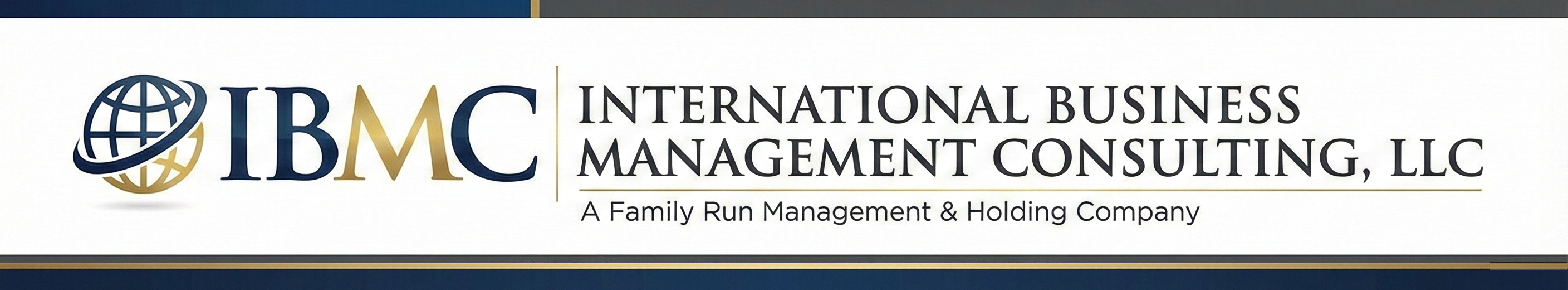 IBMC - International Business Management Consulting, LLC - A Family Run Management & Holding Company